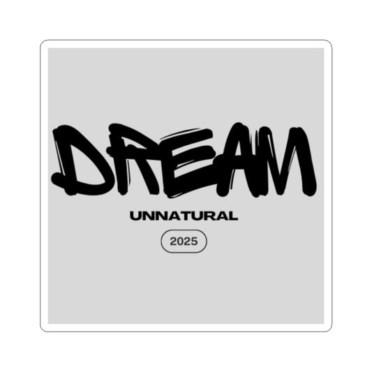 Dream unnatural 2025 Kiss-Cut Sticker